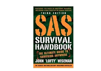 SAS Survival Handbook, Third Edition The Ultimate Guide to Surviving Anywhere